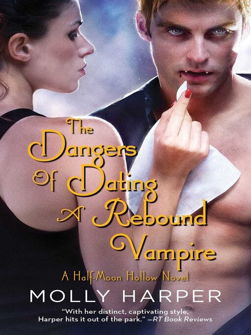 Title details for The Dangers of Dating a Rebound Vampire by Molly Harper - Available